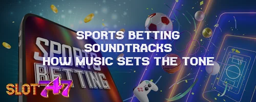 Sports Betting Soundtracks: How Music Sets the Tone